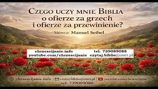 Czego uczy mnie Biblia o ofierze za grzech i ofierze za przewinienie? m&oacute;wca: Manuel Seibel