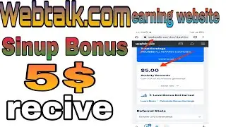 Webtalk.com recive in sinup bonus 5$ dollar Webtalk earn money in pakistan how to make money online