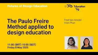 Futures of Design Education 42: The Paulo Freire Method applied to design education