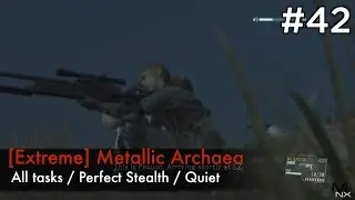【MGSV:TPP】Episode 42 : [Extreme] Metallic Archaea (S-Rank/All Tasks/Quiet)