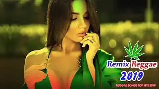 New Reggae Love Songs | New Reggae Mix 2019 - Reggae Music