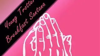 Breakfast Santana  - Thankful (feat. Young Trotter)