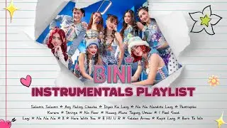 BINI Instrumental playlist  (Complete Songs)