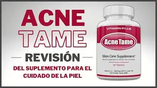 Acne Tame Rese&ntilde;a- Para Que Sirve?