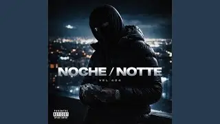 NOCHE / NOTTE