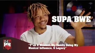 Supa Bwe - F*ck It Moment, My Family Being My Musical Influence, & Legacy (247HH Exclusive)