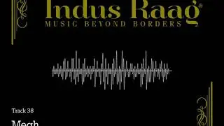 Track 38 l Megh l Indus Raag l Music beyond borders