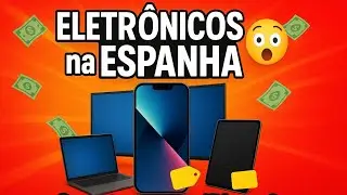 PREÇOS ELETRÔNICOS na ESPANHA 😱 Quanto custa o iPhone, TV e Laptop?