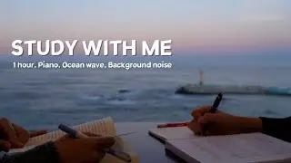 1hr Sunset Study With Me🌇| Calm Piano + Ocean Waves🌊 | Pomodoro 25/5 | 스터디 윗미 | 집중공부 1시간