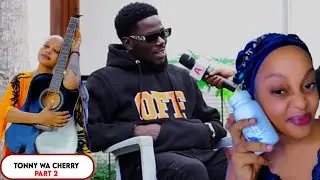 TONNY WA CHERRY AFUNGUKA KISA CHA KUACHANA CHERRY/UGUMU WA KUISHI NA MWENYE VVU