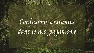Confusions courantes dans le n&eacute;o-paganisme