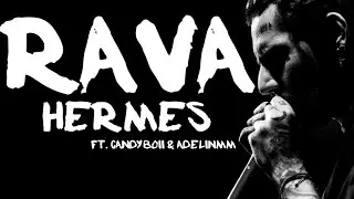 RAVA x CANDYBOII & ADELINMM - HERMES (LEAK)