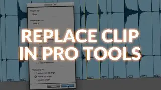 Using Replace Clip In Pro Tools Ultimate