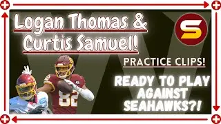 Logan Thomas & Curtis Samuel PRACTICE CLIPS! Ready vs Seahawks? Fletcher SNUBBED AGAIN! Crazy Stats!