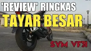 #16~ SYM VF3I. Review Ringkas Tayar Besar.👍(Part 2)