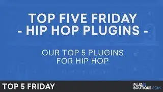 Best Hip Hop & Trap Software Plugins VST 2018 | Top Five Friday