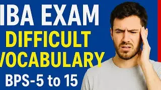 IBA Exam BPS-5 to 15 || Difficult Vocabulary | Matriculation | Basic English ||