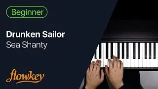 Sea Shanty &ndash; Drunken Sailor (easy piano for beginners)