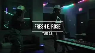 Fresh E. Rose - Yung D.I. #NashMade