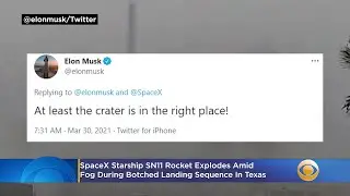 SpaceX Starship SN11 Rocket Explodes Amid Fog&nbsp;During Botched Landing Sequence In Texas