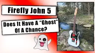 Firefly - John(ny) 5 Tele - Do I Now Believe in Ghosts?