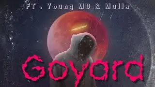 Goyard FT . Young MD & Mulla ( Prod. pablomcr x flemdawg1hunna )