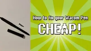 How to Fix Your Broken Wacom Pen Cheap