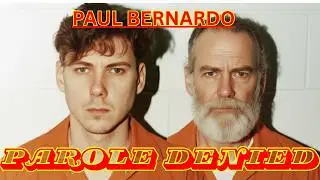 PAUL BERNARDO: PAROLE DENIED &mdash; THE LA MACAZA TRANSFER & VICTIMS&rsquo; OUTRAGE (20-MIN)