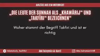 Woher stammt der Begriff &bdquo;Takfiri&ldquo; und ist er richtig? Der Takfir ist nicht immer etwas Schlechtes.