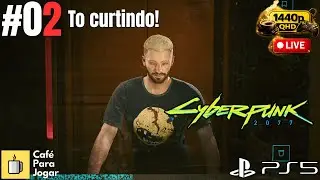 Cyberpunk 2077  - ESTAMOS DE VOLTA! - #02 - 1440p - PS5 - Português-PT-BR