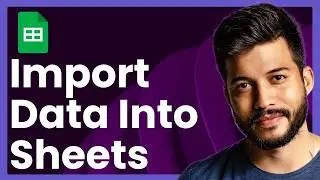 How To Import Data Into Google Sheets (Fast & Easy)