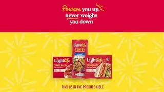 LightLife Powers You Up, Never Weighs You Down!