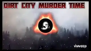 DIRT CITY  DJ MAC MURDER TIME FT CRASHDUMMY (OFFICIAL VISUALIZER) WYFL RIDDIM 