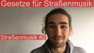 Gesetze für Straßenmusik? | Straßenmusik #2
