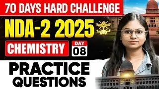 UPSC NDA-2 2025 | 70 Days Hard Challenge | Day 08 | NDA Chemistry | Practice Session #upscnda