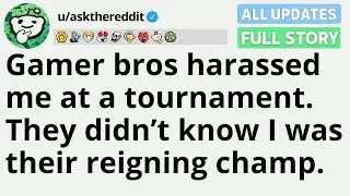 Gamer bros harassed me at a tournament  They didn&rsquo;t know I was their reigning champ  FULL STORY