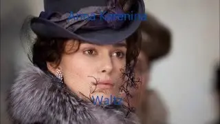 Анна Каренина (Anna Karenina) - Waltz