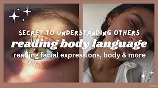 Body Language: A guide to understanding others better