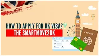 How to apply for a UK Visa?  | |  The SmartMove2UK