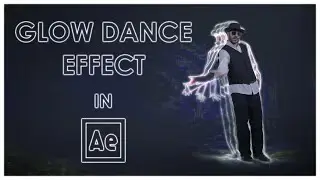 Tutorial | Glow Dance Effect in After Effects | for Beginners.