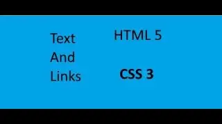 How to Insert text and links into a HTML 5 webpage I including css!