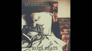 Kuija Beats - Lo Absurdo (Full Beat Tape)