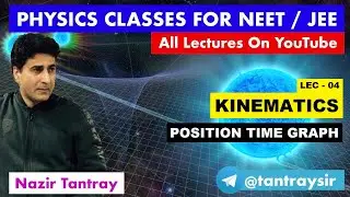 Lec #4 : #Kinematics Position -Time Graph By Nazir Tantray