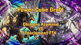 Yu-Gi-Oh Power Cube Draft: Chimera Azamina vs Tearlament FTK