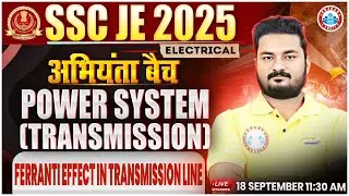 SSC JE Electrical Engineering Classes 2025 | Power System | Ferranti Effect in Transmission Line