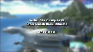 Tierlist des musiques Star Fox de Smash Ultimate