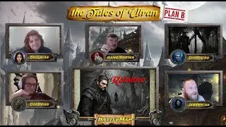 The Tales of Ulran, Plan B, Episode 19: Revelations & Complications