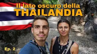 La parte della Thailandia che nessuno ti mostra (Ep.2)