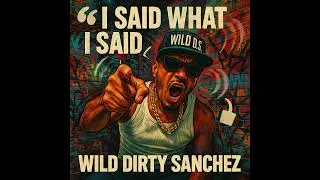 Wild Dirty Sanchez - 
