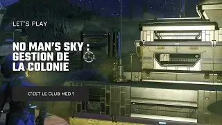 👨‍🚀 NO MAN'S SKY : Gestion de la colonie